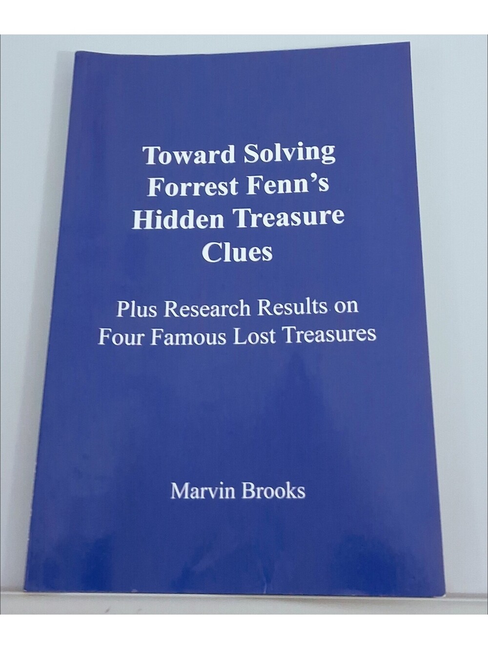 Toward Solving Forrest Fenn's Hidden Treasure Clues : Plus Research Results...